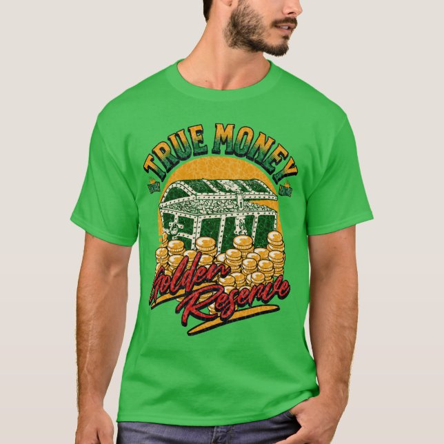Wahres Geld - Goldene Reserve T-Shirt (Vorderseite)