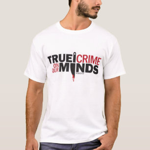 Wahres Verbrechen an unseren Minds-Männern T-Shirt
