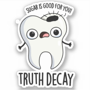 Wahrheit Decay Funny Tooth Puff Aufkleber