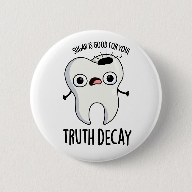 Wahrheit Decay Funny Tooth Puff Button (Vorderseite)