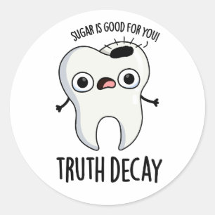 Wahrheit Decay Funny Tooth Puff Runder Aufkleber