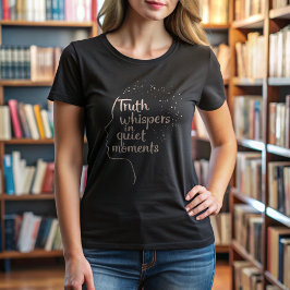 Wahrheit flüstert Minimalistisches Zitat T-Shirt