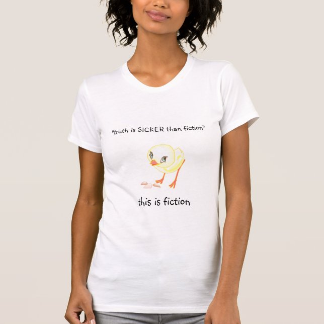 "Wahrheit ist KRANKER als Fiktion - chick2 T-Shirt (Vorderseite)