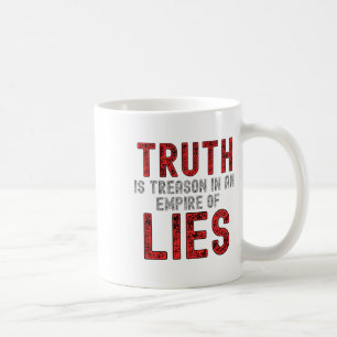 Wahrheit ist Verrat in einem Reich von Lügen, die Kaffeetasse