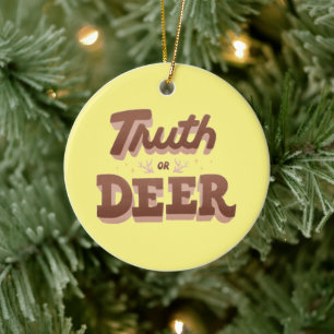 Wahrheit oder Hirsch-Funny-Puff Keramik Ornament