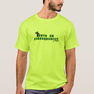 WAHRHEIT ODER KONSEQUENZEN T-Shirt