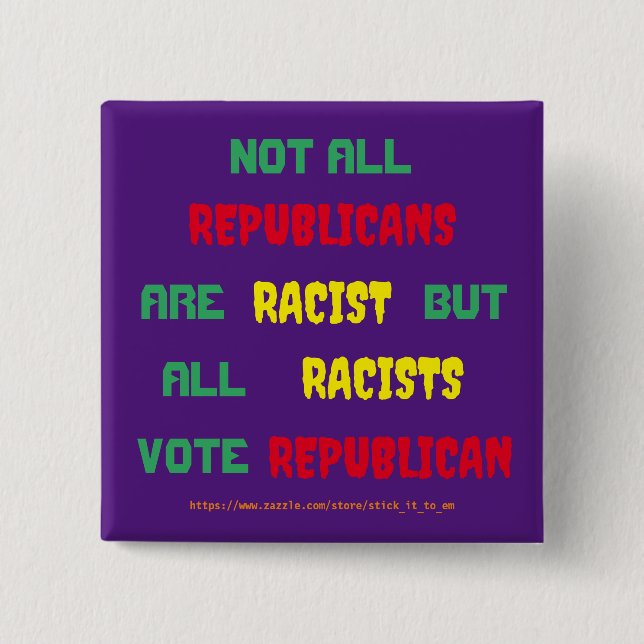 WAHRHEIT ÜBER REPUBLIKANER UND RASSISMUS BUTTON (Vorderseite)