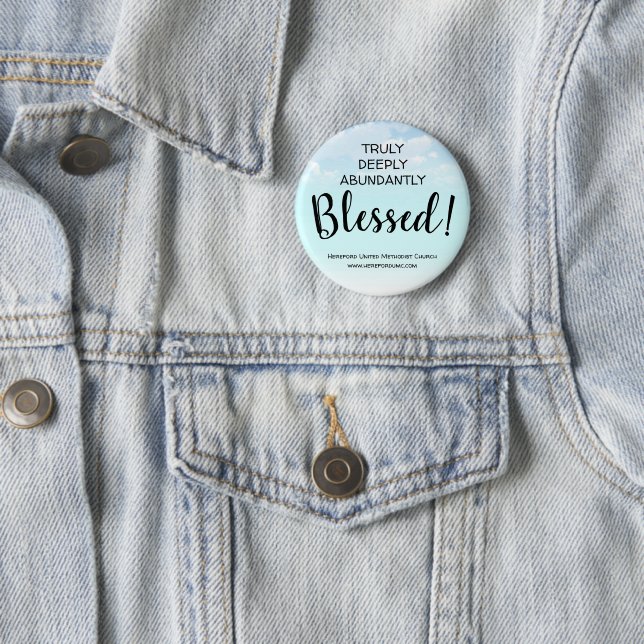 Wahrlich, tief und übermäßig gesegnet Kirchenschal Button (Beispiel)