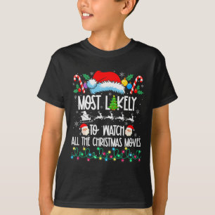 Wahrscheinlich alle Weihnachtsfilme passend ansehe T-Shirt