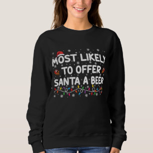 Wahrscheinlich bietet Santa ein Bier Weihnachtsbel Sweatshirt