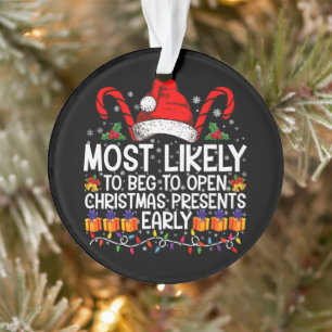 Wahrscheinlich bittet er am meisten, Weihnachtsges Ornament