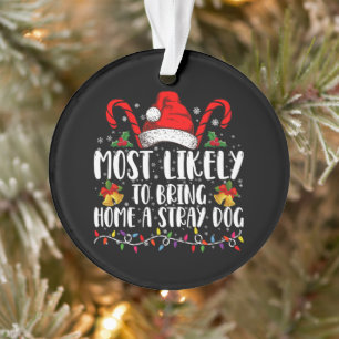Wahrscheinlich bringt er zu Weihnachten einen stre Ornament