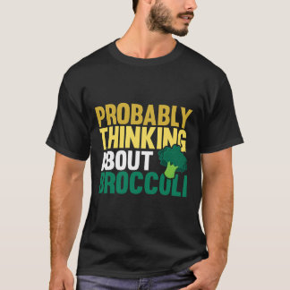 Wahrscheinlich denken über Broccoli Funny Gemüse L T-Shirt