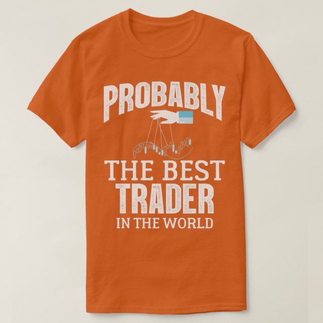 Wahrscheinlich der beste Händler in den Devisenbes T-Shirt (Design vorne)