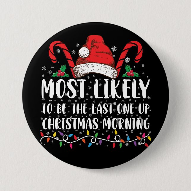Wahrscheinlich der Letzte, der am Weihnachtsmorgen Button (Vorderseite)