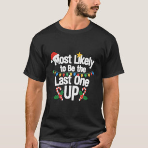 Wahrscheinlich der Letzte, der an Weihnachten aufb T-Shirt