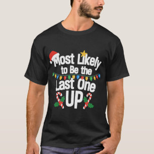 Wahrscheinlich der Letzte, der an Weihnachten aufb T-Shirt