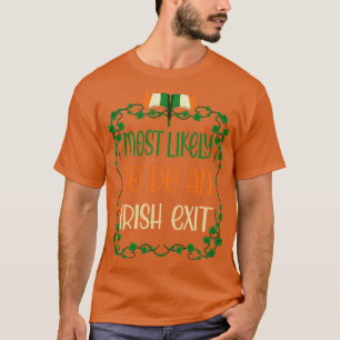 Wahrscheinlich ein irischer Ausgang 2 T-Shirt