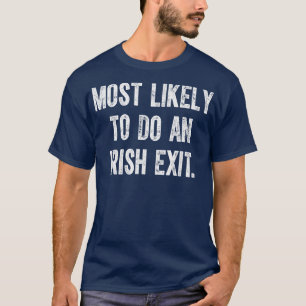 Wahrscheinlich ein irischer Ausgang 2 T-Shirt