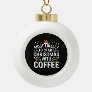 Wahrscheinlich fängt Weihnachten mit der Kaffee-Fa Keramik Kugel-Ornament