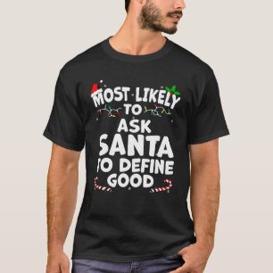 Wahrscheinlich Frage der Weihnachtsmann gut defini T-Shirt