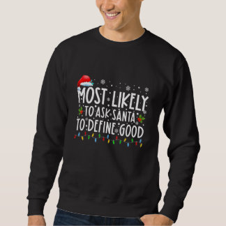Wahrscheinlich Frage der Weihnachtsmann, um gute F Sweatshirt