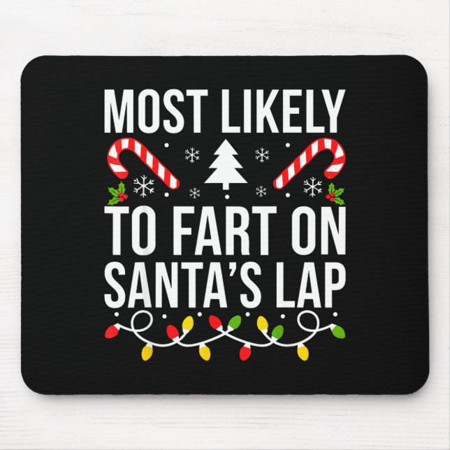 Wahrscheinlich furzt er Weihnachten auf Santas Sch Mousepad (Vorne)