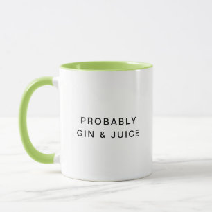 Wahrscheinlich Gin & Juice Funny Typografy Coffee  Tasse