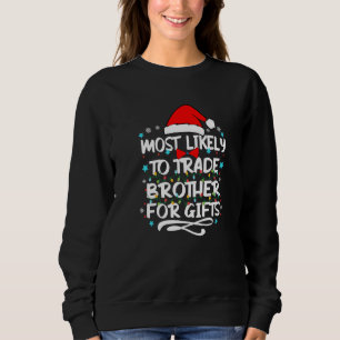 Wahrscheinlich handeln Bruder für Weihnachtsmannmü Sweatshirt