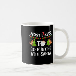 Wahrscheinlich jagt man mit Santa Weihnachten Rent Kaffeetasse