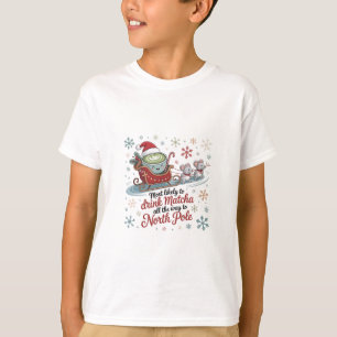 Wahrscheinlich Matcha den ganzen Weg Weihnachten T-Shirt