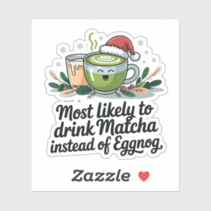 Wahrscheinlich Matcha statt Eggnog Xmas trinkt Aufkleber