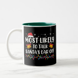 Wahrscheinlich redet er dem Weihnachtsmann das Ohr Zweifarbige Tasse