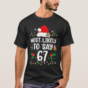 Wahrscheinlich sagt 67 Six Seven Lustig 67 Weihnac T-Shirt