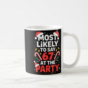 Wahrscheinlich sagt er 67 auf der Party Lustiges W Kaffeetasse