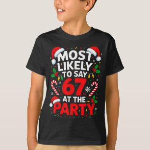 Wahrscheinlich sagt er 67 auf der Party Lustiges W T-Shirt