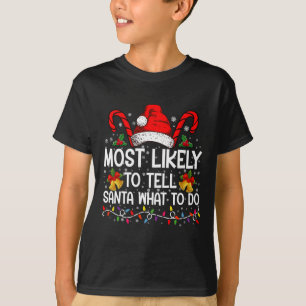 Wahrscheinlich sagt man Santa, was er tun soll, pa T-Shirt