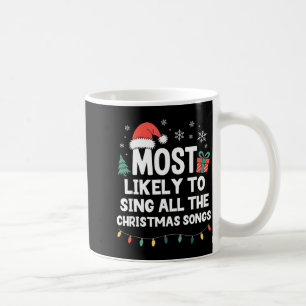 Wahrscheinlich singt er alle Weihnachtslieder lust Kaffeetasse