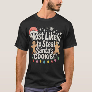 Wahrscheinlich stiehlt Weihnachtsmanns Kekse Weihn T-Shirt