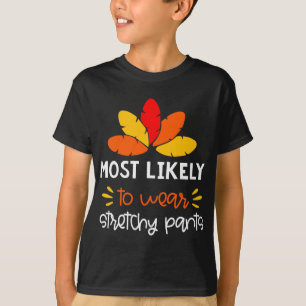 Wahrscheinlich Tragen dehnbare Hosen lustig Thankg T-Shirt