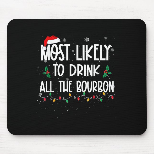 Wahrscheinlich trinkt er das ganze Bourbon-Weihnac Mousepad (Vorne)