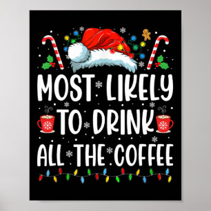 Wahrscheinlich trinkt man den ganzen Kaffee Lustig Poster