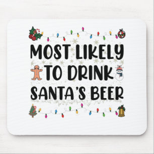 Wahrscheinlich trinkt Santa's Bier an Weihnachten Mousepad