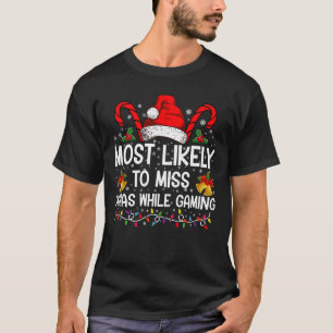 Wahrscheinlich Weihnachten beim Spielen zu verpass T-Shirt