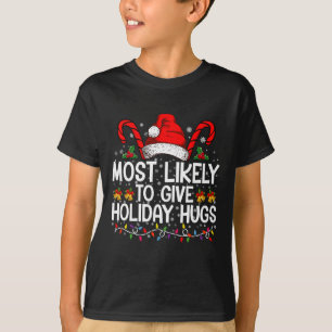 Wahrscheinlich Weihnachtsumarmungen zur Feiertag m T-Shirt