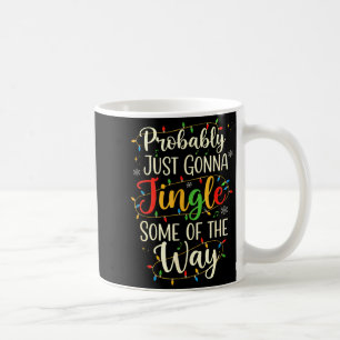Wahrscheinlich werde ich einfach irgendwie Weihnac Kaffeetasse