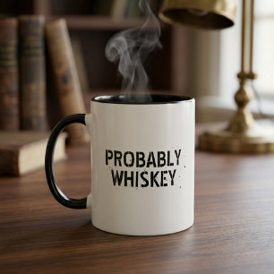 Wahrscheinlich Whiskey Lustiger Zitat-Typografie-M Tasse