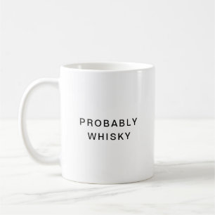Wahrscheinlich Whisky Funny Typografy Coffee Tasse