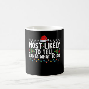 Wahrscheinlich wird er dem Weihnachtsmann sagen, w Kaffeetasse