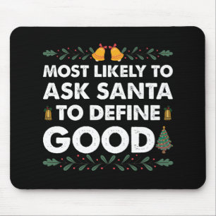Wahrscheinlich wird Santa gebeten, ein gutes Weihn Mousepad